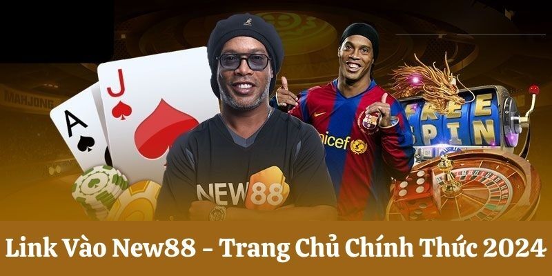 Cập nhật link trang web New88 chính thức mới nhất